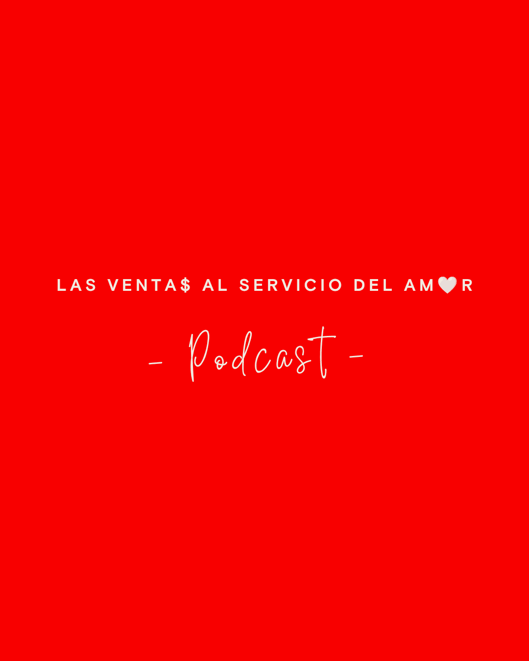 Las Ventas al Servicio del Amor → Podcast